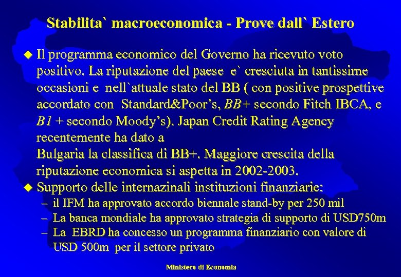 Stabilita` macroeconomica - Prove dall` Estero u Il programma economico del Governo ha ricevuto