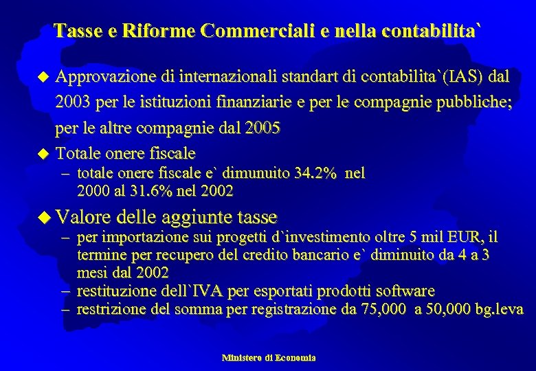 Tasse e Riforme Commerciali e nella contabilita` Approvazione di internazionali standart di contabilita`(IAS) dal