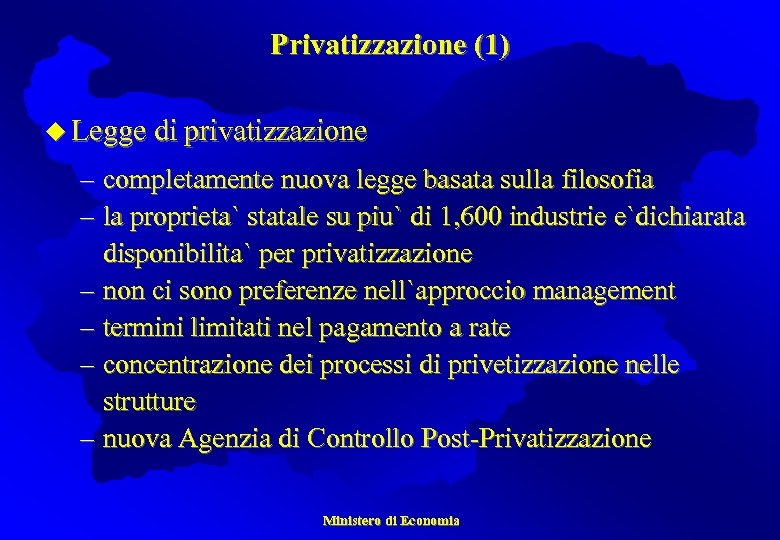 Privatizzazione (1) u Legge di privatizzazione – completamente nuova legge basata sulla filosofia –