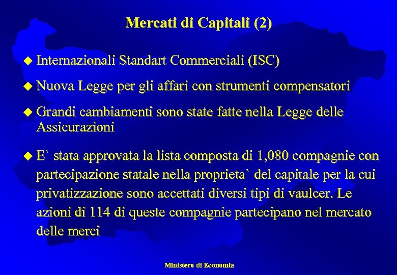 Mercati di Capitali (2) u Internazionali Standart Commerciali (ISC) u Nuova Legge per gli