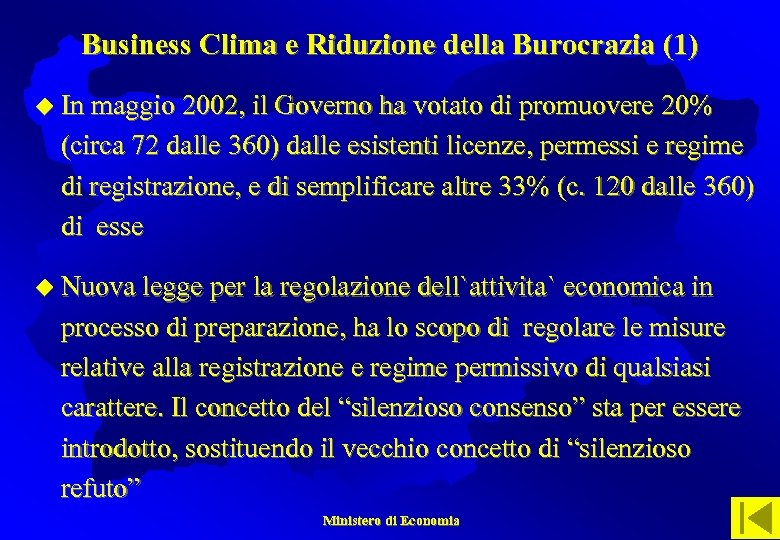 Business Clima e Riduzione della Burocrazia (1) u In maggio 2002, il Governo ha