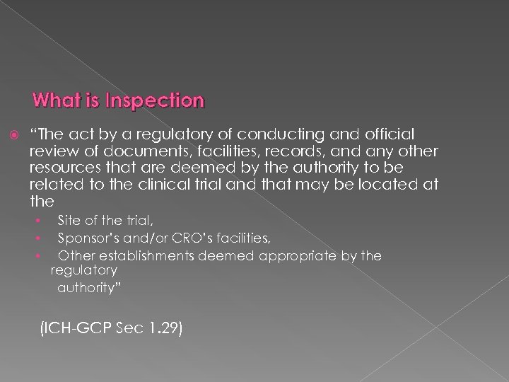 What is Inspection “The act by a regulatory of conducting and official review of