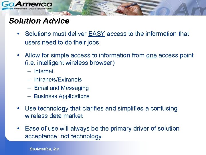 Solution Advice • Solutions must deliver EASY access to the information that users need