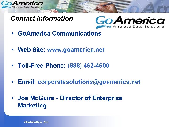 Contact Information • Go. America Communications • Web Site: www. goamerica. net • Toll-Free