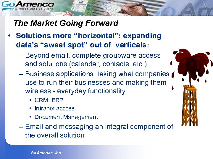 The Market Going Forward • Solutions more “horizontal”: expanding data’s “sweet spot” out of