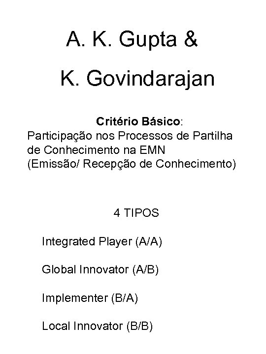 A. K. Gupta & K. Govindarajan Critério Básico: Participação nos Processos de Partilha de