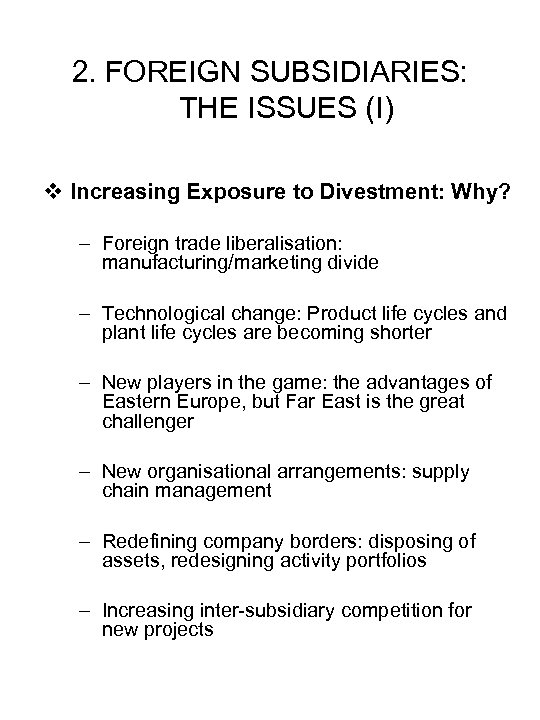 2. FOREIGN SUBSIDIARIES: THE ISSUES (I) v Increasing Exposure to Divestment: Why? – Foreign