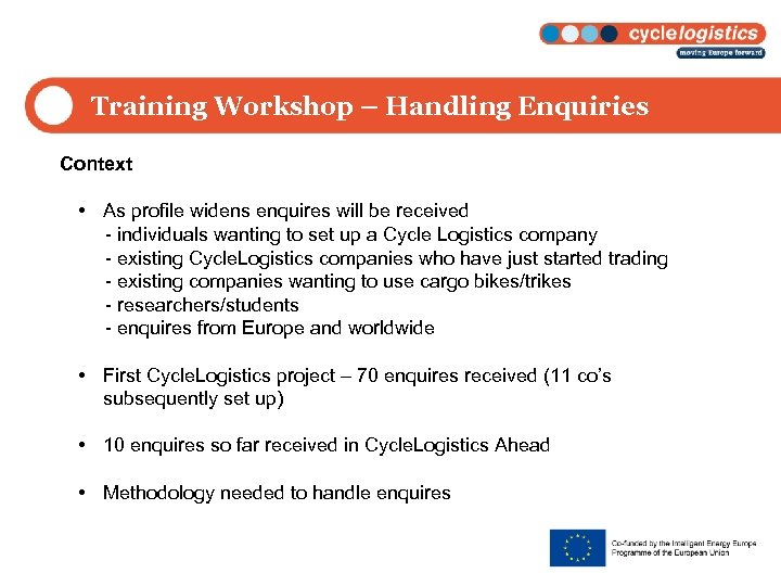 Training Workshop – Handling Enquiries Context • As profile widens enquires will be received