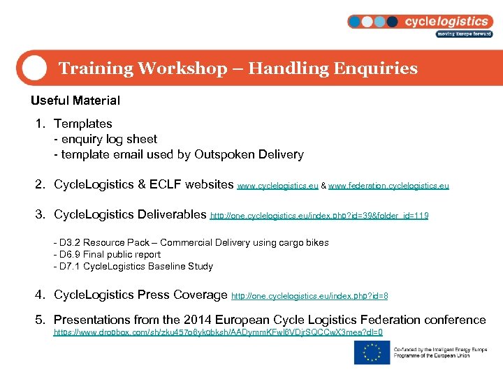 Training Workshop – Handling Enquiries Useful Material 1. Templates - enquiry log sheet -