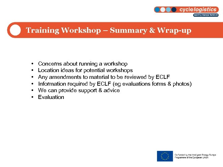 Training Workshop – Summary & Wrap-up • • • Concerns about running a workshop