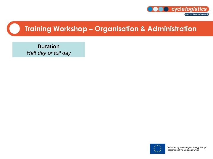 Training Workshop – Organisation & Administration Duration Half day or full day 