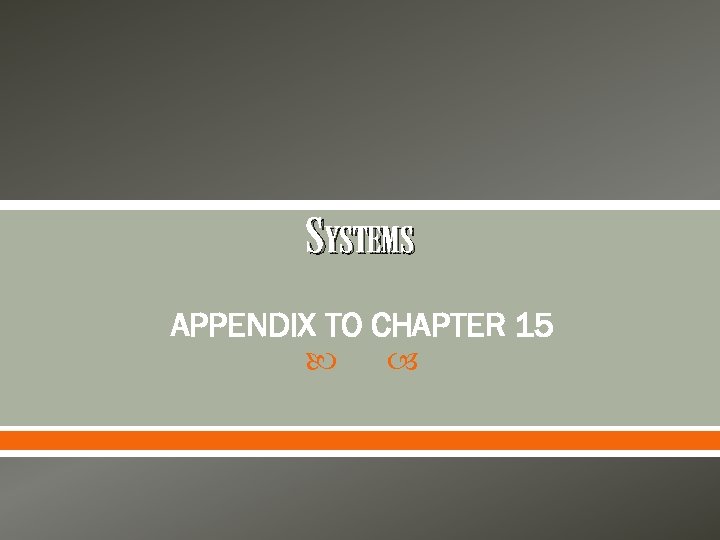 SYSTEMS APPENDIX TO CHAPTER 15 