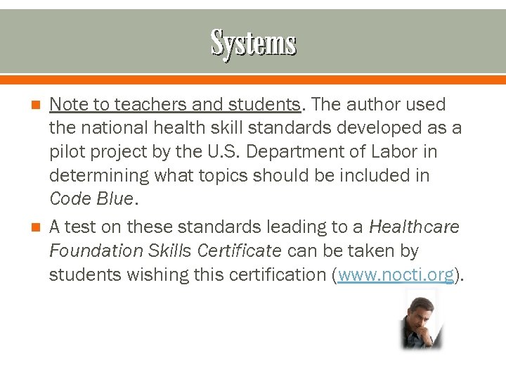 Systems n n Note to teachers and students. The author used the national health