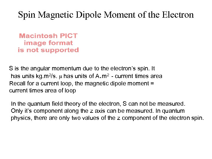 Spin Magnetic Dipole Moment of the Electron S is the angular momentum due to