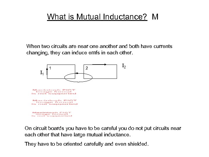 What is Mutual Inductance? M When two circuits are near one another and both