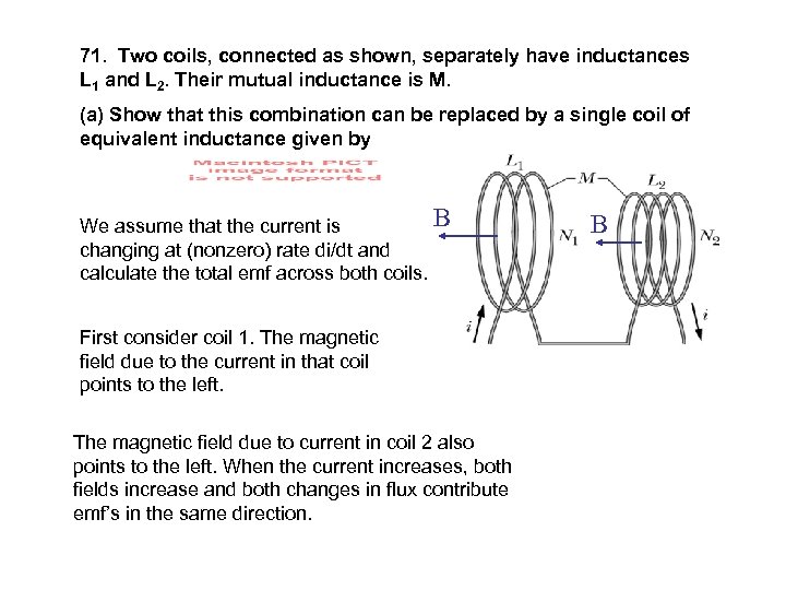 71. Two coils, connected as shown, separately have inductances L 1 and L 2.