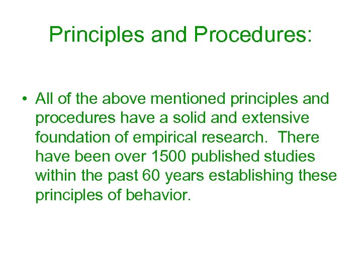 Principles and Procedures: • All of the above mentioned principles and procedures have a