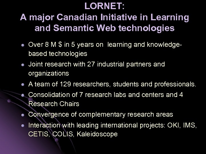 LORNET: A major Canadian Initiative in Learning and Semantic Web technologies Over 8 M