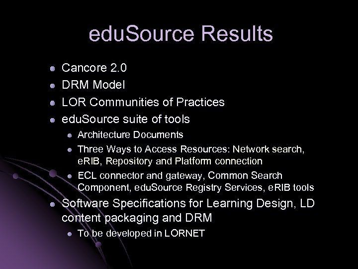 edu. Source Results Cancore 2. 0 DRM Model LOR Communities of Practices edu. Source