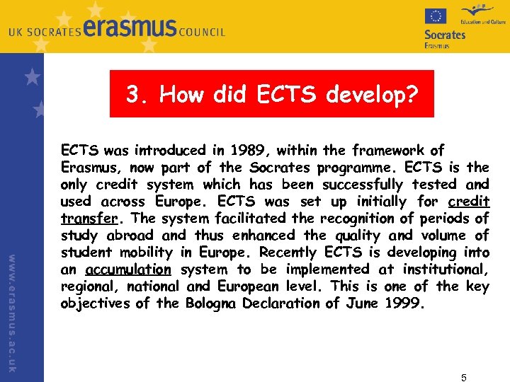 3. How did ECTS develop? ECTS was introduced in 1989, within the framework of
