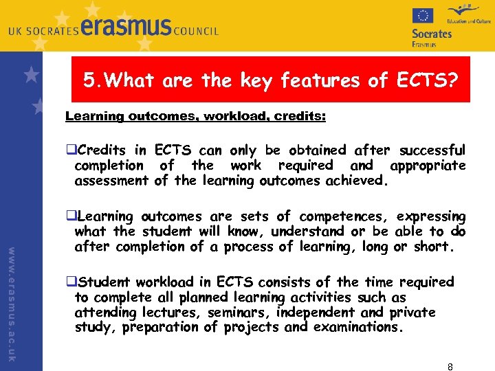 5. What are the key features of ECTS? Learning outcomes, workload, credits: q. Credits