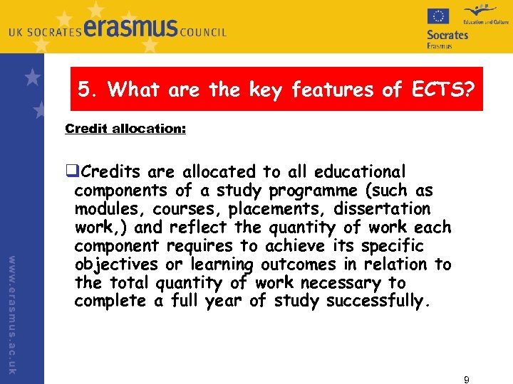 5. What are the key features of ECTS? Credit allocation: q. Credits are allocated