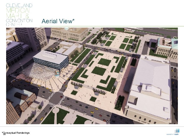 Aerial View* *Conceptual Renderings 30 