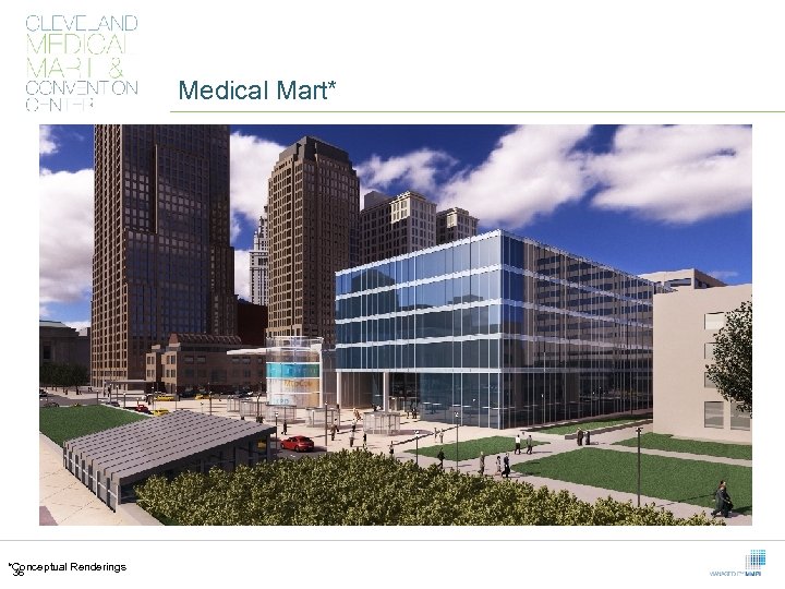 Medical Mart* *Conceptual Renderings 36 