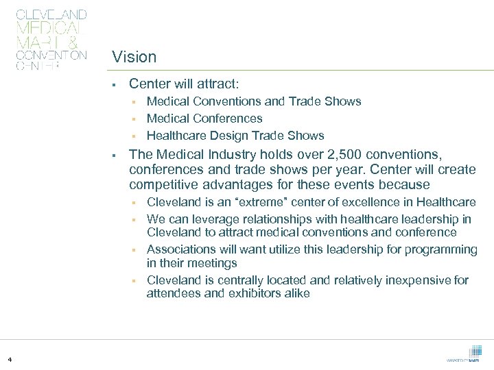 Vision § Center will attract: § § The Medical Industry holds over 2, 500