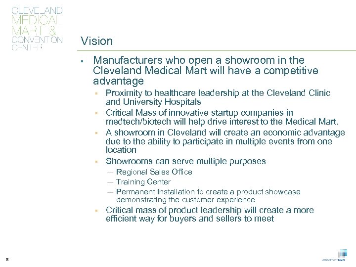 Vision § Manufacturers who open a showroom in the Cleveland Medical Mart will have