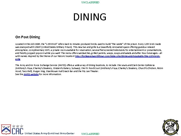 UNCLASSIFIED DINING On Post Dining Located in the old USDB, the “ 12 th