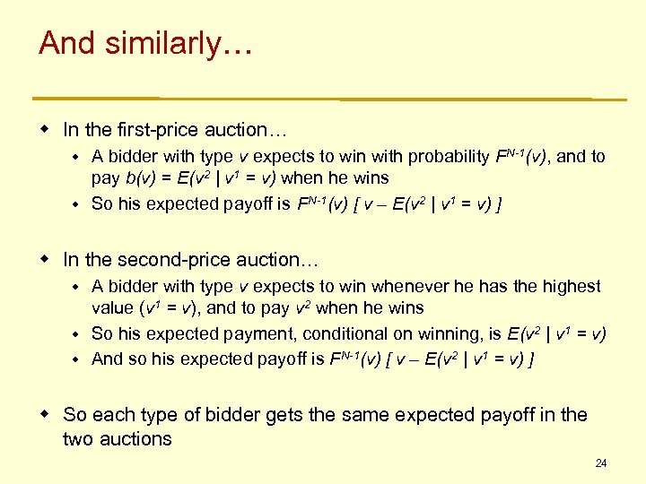 And similarly… w In the first-price auction… A bidder with type v expects to