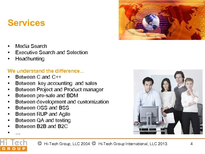 Services • • • Media Search Executive Search and Selection Headhunting We understand the