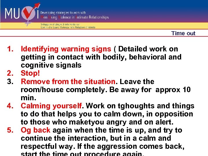 Time out 1. Identifying warning signs ( Detailed work on getting in contact with
