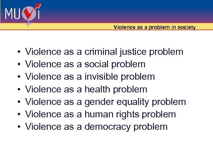 Violence as a problem in society • • Violence as a criminal justice problem