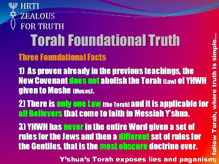 Torah Foundational Truth Three Foundational Facts 1) As proven already in the previous teachings,