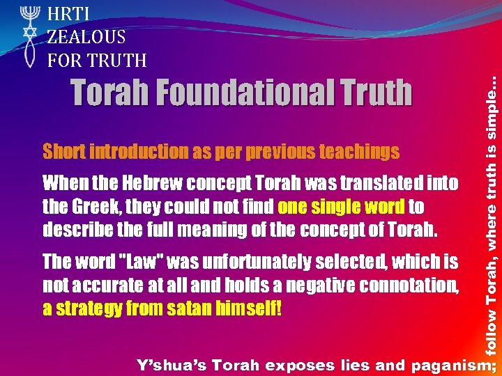 Torah Foundational Truth Short introduction as per previous teachings When the Hebrew concept Torah