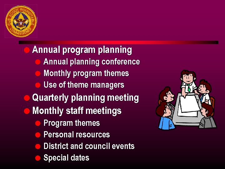 l Annual program planning l l l Annual planning conference Monthly program themes Use