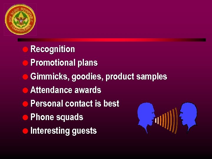 l Recognition l Promotional plans l Gimmicks, goodies, product samples l Attendance awards l