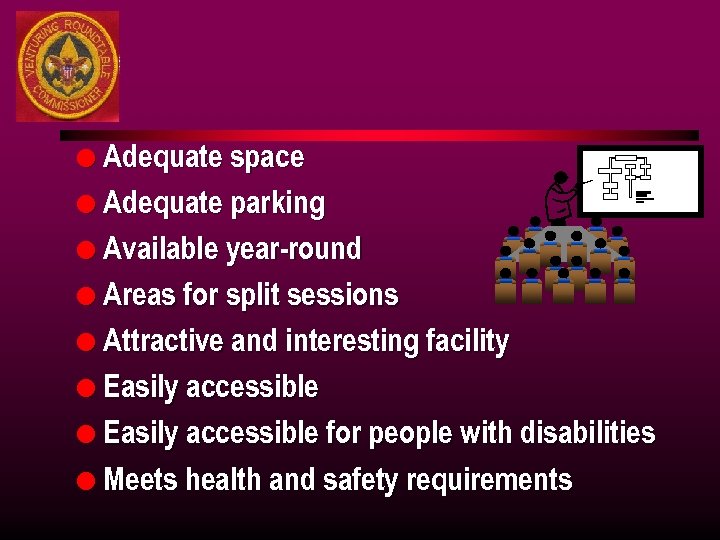 l Adequate space l Adequate parking l Available year-round l Areas for split sessions