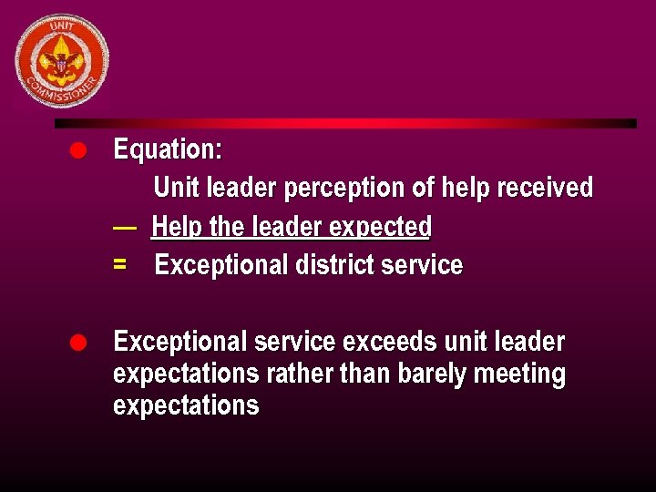 l Equation: Unit leader perception of help received — Help the leader expected =