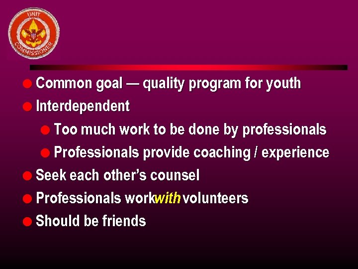 l Common goal — quality program for youth l Interdependent l Too much work