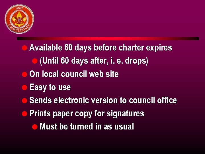 l Available 60 days before charter expires l (Until 60 days after, i. e.