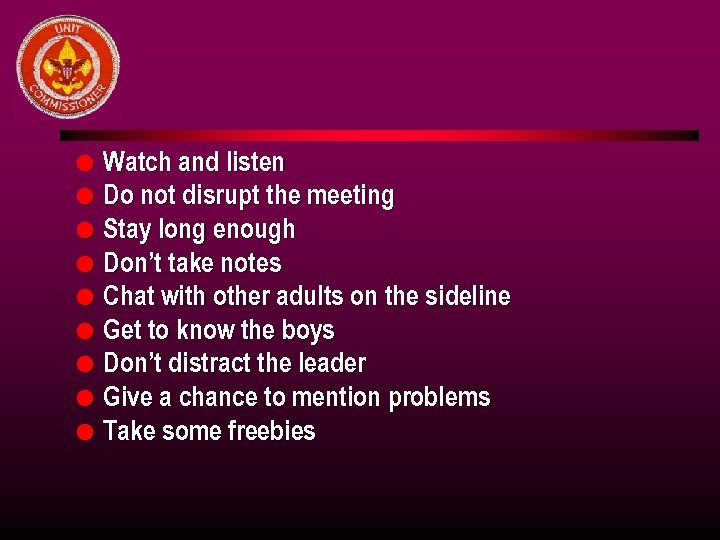 l l l l l Watch and listen Do not disrupt the meeting Stay