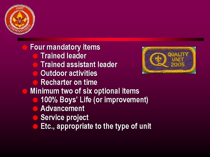 l l Four mandatory items l Trained leader l Trained assistant leader l Outdoor