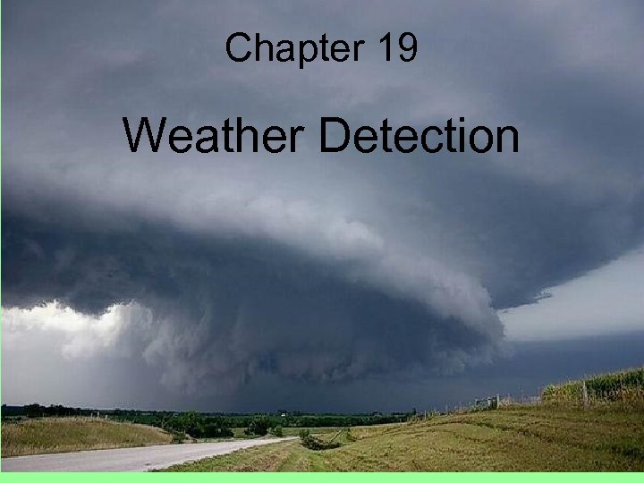 Chapter 19 Weather Detection 