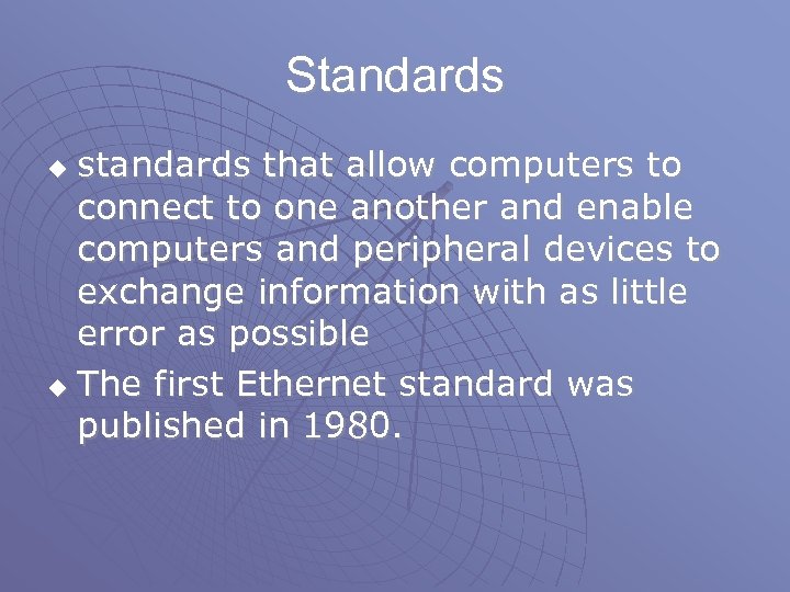 Standards standards that allow computers to connect to one another and enable computers and