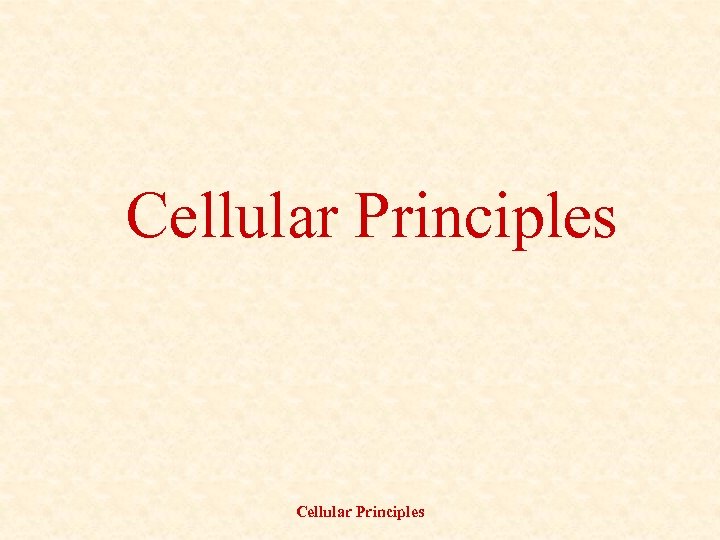 Cellular Principles 