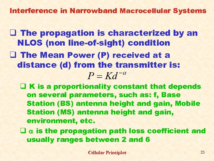 Interference in Narrowband Macrocellular Systems q The propagation is characterized by an NLOS (non