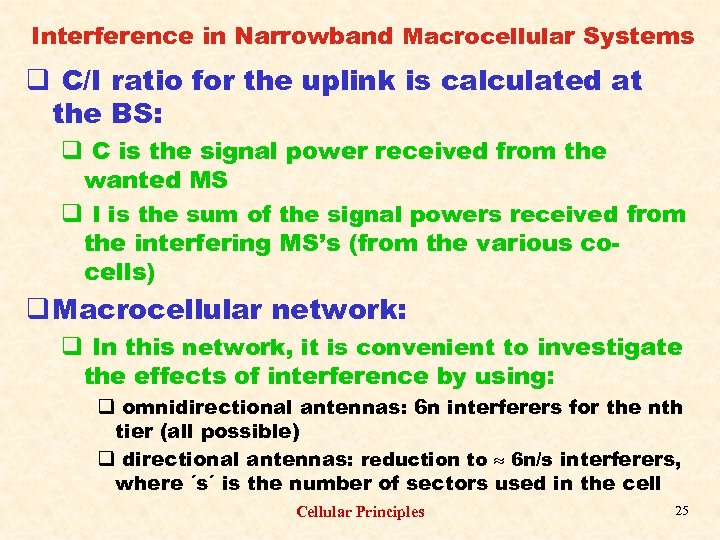 Interference in Narrowband Macrocellular Systems q C/I ratio for the uplink is calculated at